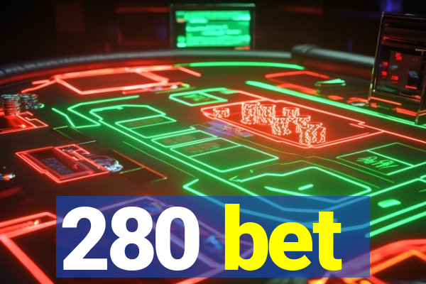 280 bet